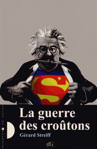 Guerre des croûtons (La)