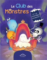 Le Club des Monstres et le fantôme Flagada: Album - dès 5 ans