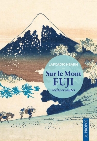 Sur le Mont Fuji: récits et contes