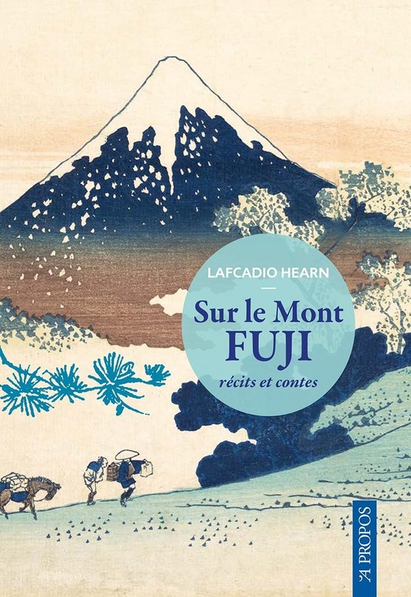 Sur le Mont Fuji: récits et contes