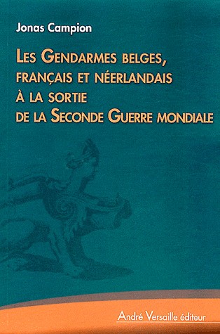 Les Gendarmes belges, français et néerlandais à la sortie de la Seconde Guerre mondiale