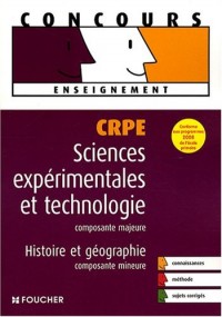 CRPE Sciences expérimentales et technologie, composante majeure ; Histoire et géographie, composante mineure (Ancienne Edition)