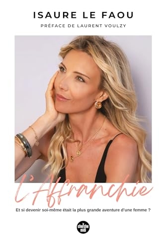 L'affranchie - Et si devenir soi-même était la plus grande aventure d'une femme ?