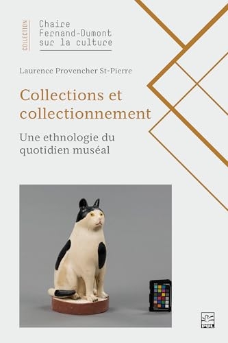Collections et collectionnement. une ethnologie du quotidien muse
