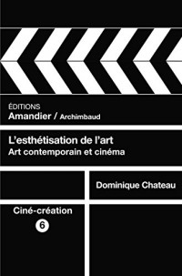 L'esthétisation de l'art : Art contemporain et cinéma