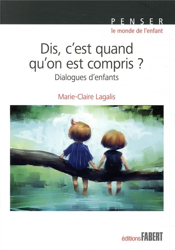Dis, c'est quand qu'on est compris ? - Dialogues d'enfants