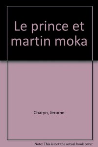 Le prince et Martin Moka