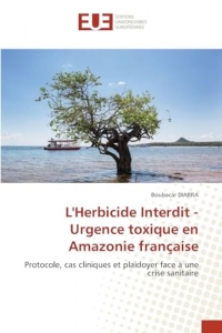 L'Herbicide Interdit - Urgence toxique en Amazonie française