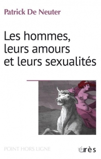 LES HOMMES, LEURS AMOURS ET LEURS SEXUALITÉS