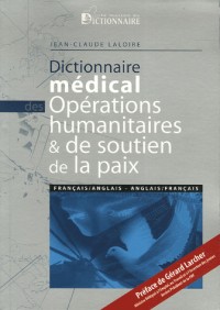 Dictionnaire médical des opérations humanitaires et de soutien de la paix : Edition français-anglais & anglais-français