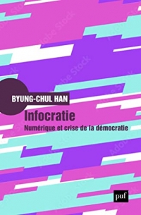 Infocratie: Numérique et crise de la démocratie