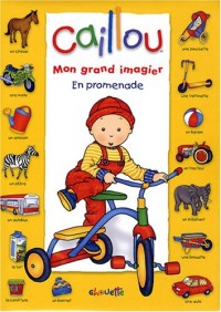 Caillou Mon grand imagier En promenade