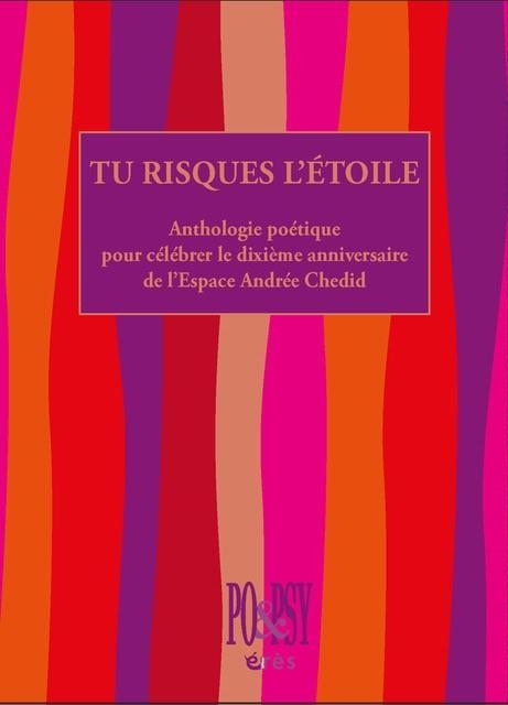 Tu risques l'étoile: Anthologie poétique