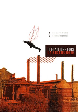 Il etait une fois la siderurgie
