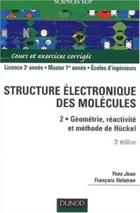La structure électronique des molécules, tome 2 : Géométrie, réactivité, méthode de Hückel : Cours et exercices corrigés