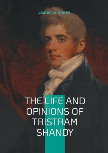 The Life and Opinions of Tristram Shandy: 18th-Century British Satire, Experimental Narrative, and Literary Humor