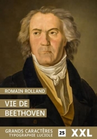 Vie de Beethoven: grands caractères, format xxl, édition accessible pour les malvoyants