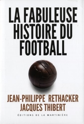 La Fabuleuse histoire du football