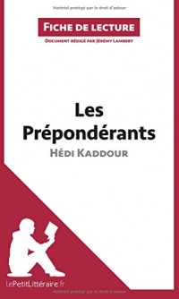 Les Prépondérants d'Hédi Kaddour (Fiche de lecture): Résumé complet et analyse détaillée de l'oeuvre