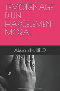 TEMOIGNAGE D'UN HARCELEMENT MORAL