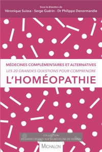 Les 20 grandes questions pour comprendre... l'homéopathie