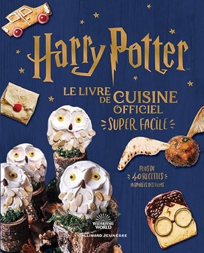 Harry Potter - Le livre de cuisine officiel - Super facile. Plus de 40 recettes inspirées des films