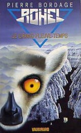 Rohel le conquérant, Le grand fleuve-temp : Le cycle de Lucifal : Le grand fleuve-temps [9782265051867]