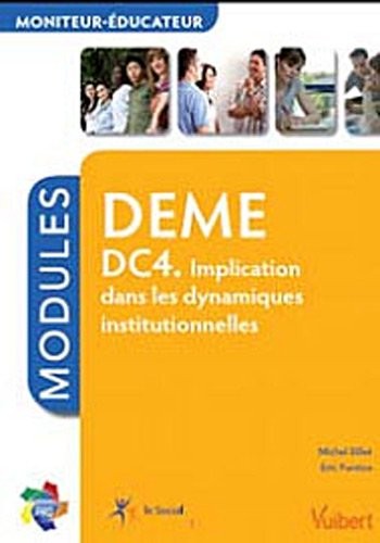 Formation DEME, Moniteur-éducateur DC4. Implication dans les dynamiques institutionnelles, Itinéraires pro Modules