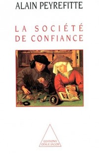 La société de confiance. Essai sur les origines et la nature du développement