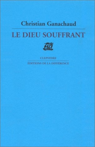 Le dieu souffrant : Poèmes