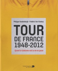 Tour de France 1948-2012 : Quand la Wallonie voit la vie en jaune