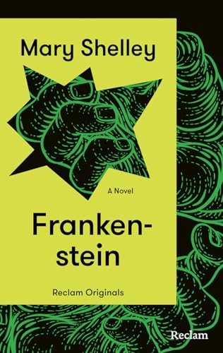 Frankenstein: [Reclam Originals] - Englischsprachige Ausgabe - Der Horror-Klassiker mit einem deutschsprachigen Nachwort von Ulrike Draesner