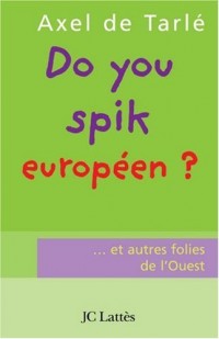 Do you spik européen ? : Et autres folies de l'Ouest !