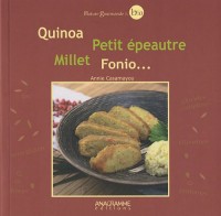 Quinoa - Petit épeautre - Millet - Fonio
