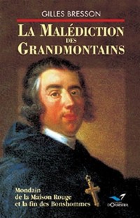 La Malédiction des Grandmontains: Mondain de la Maison Rouge et la fin des Bonshommes