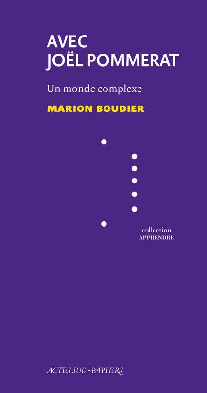 Avec Joël Pommerat, Un monde complexe