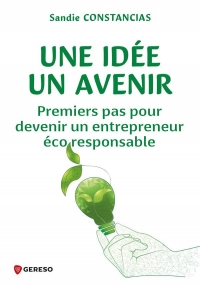 UNE IDEE, UN AVENIR : DEVENIR UN ENTREPRENEUR ECO-RESPONSABLE