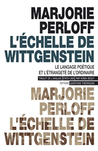 L'échelle de Wittgenstein: Le langage poétique et l'étrangeté de l'ordinaire