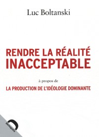 Rendre la réalité inacceptable