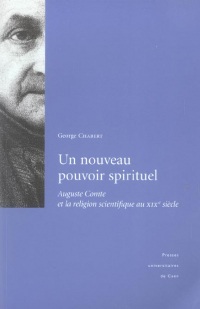 Un nouveau pouvoir spirituel : Auguste Comte et la religion scientifique au XIXe siècle