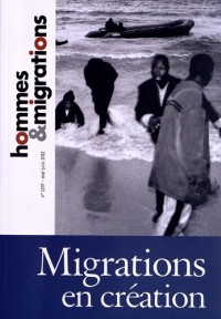 Hommes & Migrations, N° 1297, Mai-juin 20 : Migrations en création