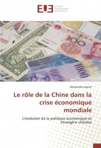 Le rôle de la Chine dans la crise économique mondiale: L'évolution de la politique économique et étrangère chinoise