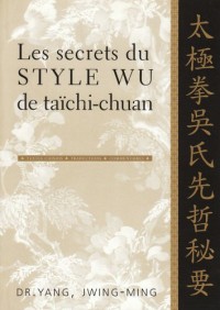 Les secrets du style Wu de taïchi-chuan