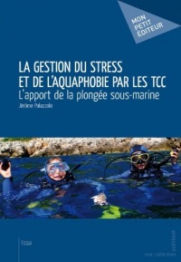 La Gestion du stress et de l'aquaphobie par les TCC: L'apport de la plongée sous-marine 