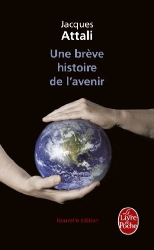 Une brève histoire de l'avenir - Nouvelle édition 2010