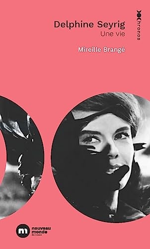 Delphine Seyrig: Une vie
