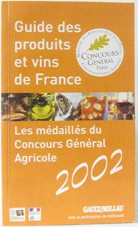 Guide des produits et vins de France. Les médaillés du Concours Général Agricole 2002