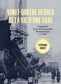 Vingt-quatre heures de la vie d'une gare: Fragments de la vie du quartier Montparnasse en 1895