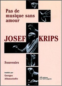 Josef Krips, souvenirs : Pas de musique sans amour