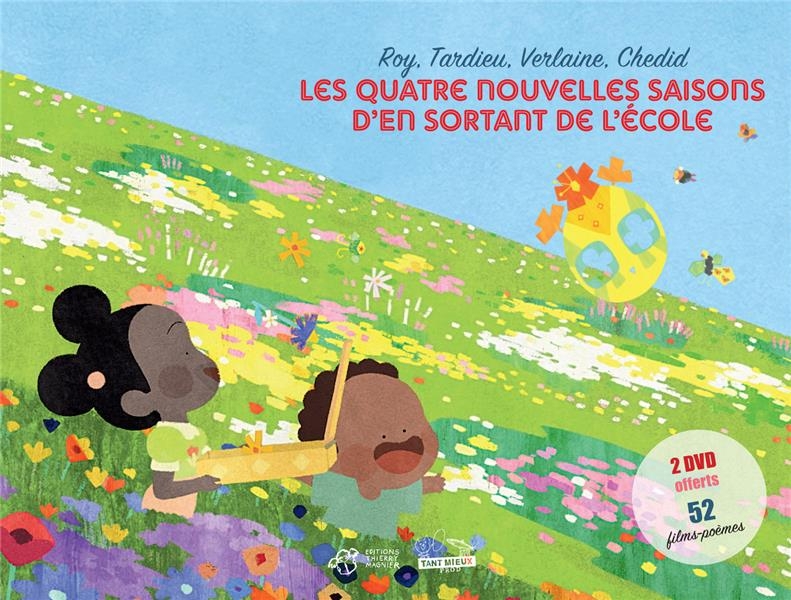 Les quatre nouvelles saisons d'en sortant de l'école: Roy, Tardieu, Verlaine, Chedid
